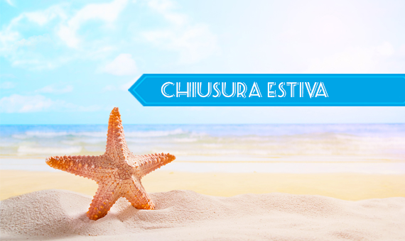 CHIUSURA ESTIVA